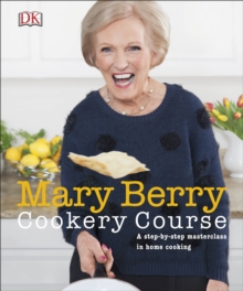 Mary Berry Cookery Course : A Step-by-Step Masterclass in Home Cooking, Paperback / softback Book Mary Berry Cookery Course : A Step-by-Step Masterclass in Home Cooking, Paperback / softback Book