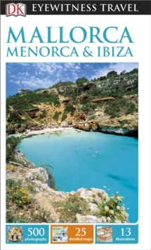 DK Eyewitness Travel Guide Mallorca, Menorca and Ibiza, Paperback Book DK Eyewitness Travel Guide Mallorca, Menorca and Ibiza, Paperback Book