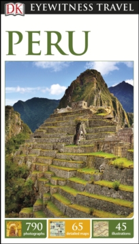 DK Eyewitness Travel Guide: Peru, Paperback Book DK Eyewitness Travel Guide: Peru, Paperback Book