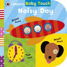Baby Touch: Noisy Day, Board book Book Baby Touch: Noisy Day, Board book Book