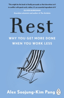 Rest : Why You Get More Done When You Work Less, Paperback Book Rest : Why You Get More Done When You Work Less, Paperback Book