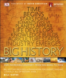 Big History : Our Incredible Journey, from Big Bang to Now, Hardback Book Big History : Our Incredible Journey, from Big Bang to Now, Hardback Book