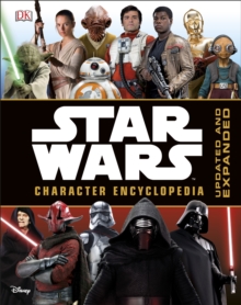 Star Wars Character Encyclopedia Updated and Expanded, Hardback Book Star Wars Character Encyclopedia Updated and Expanded, Hardback Book