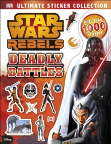 Star Wars Rebels Ultimate Sticker Collection Deadly Battles, Paperback Book Star Wars Rebels Ultimate Sticker Collection Deadly Battles, Paperback Book