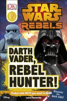 Star Wars Rebels: Darth Vader, Rebel Hunter!, Hardback Book Star Wars Rebels: Darth Vader, Rebel Hunter!, Hardback Book