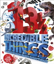 131/2 Incredible Things You Need to Know About Everything, Hardback Book 131/2 Incredible Things You Need to Know About Everything, Hardback Book