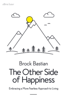 The Other Side of Happiness : Embracing a More Fearless Approach to Living, Hardback Book The Other Side of Happiness : Embracing a More Fearless Approach to Living, Hardback Book