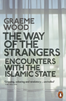 The Way of the Strangers : Encounters with the Islamic State