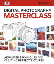 Digital photography Masterclass : Advanced Techniques for Creating Perfect Pictures, Hardback Book Digital photography Masterclass : Advanced Techniques for Creating Perfect Pictures, Hardback Book