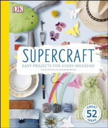 Supercraft : Easy Projects for Every Weekend, Hardback Book Supercraft : Easy Projects for Every Weekend, Hardback Book