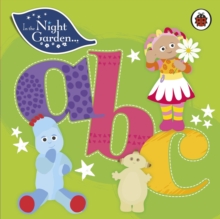 In the Night Garden: ABC, Board book Book In the Night Garden: ABC, Board book Book