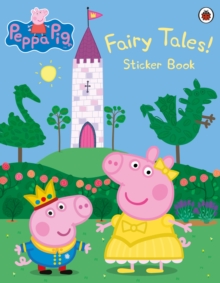 Peppa Pig: Fairy Tales! Sticker Book, Paperback Book Peppa Pig: Fairy Tales! Sticker Book, Paperback Book