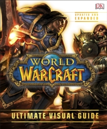 World of Warcraft Ultimate Visual Guide, Hardback Book World of Warcraft Ultimate Visual Guide, Hardback Book
