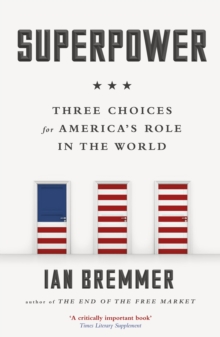 Superpower : Three Choices for America's Role in the World, Paperback Book Superpower : Three Choices for America's Role in the World, Paperback Book