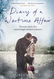 Diary of a Wartime Affair : The True Story of a Surprisingly Modern Romance, Hardback Book Diary of a Wartime Affair : The True Story of a Surprisingly Modern Romance, Hardback Book