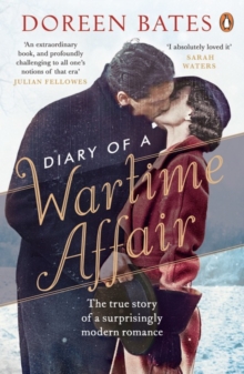Diary of a Wartime Affair : The True Story of a Surprisingly Modern Romance, Paperback / softback Book Diary of a Wartime Affair : The True Story of a Surprisingly Modern Romance, Paperback / softback Book