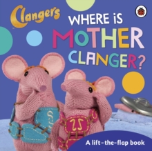 Clangers: Where is Mother Clanger?, Board book Book Clangers: Where is Mother Clanger?, Board book Book