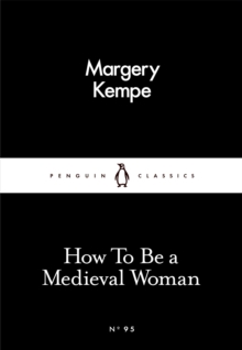 How to be a Medieval Woman, Paperback Book How to be a Medieval Woman, Paperback Book