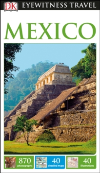 DK Eyewitness Travel Guide Mexico, Paperback Book DK Eyewitness Travel Guide Mexico, Paperback Book