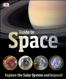 DK Guide to Space, Paperback Book DK Guide to Space, Paperback Book