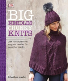 Big Needles, Chunky Knits, Hardback Book Big Needles, Chunky Knits, Hardback Book