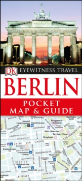 DK Eyewitness Pocket Map and Guide: Berlin, Paperback Book DK Eyewitness Pocket Map and Guide: Berlin, Paperback Book