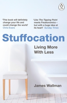 Stuffocation : Living More with Less