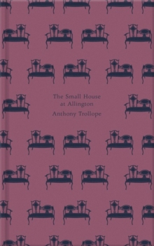 The Small House at Allington, Hardback Book The Small House at Allington, Hardback Book