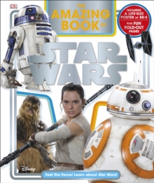 The Amazing Book of Star Wars : Feel the Force! Learn about Star Wars!, Hardback Book The Amazing Book of Star Wars : Feel the Force! Learn about Star Wars!, Hardback Book
