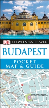 DK Eyewitness Pocket Map and Guide: Budapest, Paperback Book DK Eyewitness Pocket Map and Guide: Budapest, Paperback Book