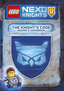 LEGO Nexo Knights: The Knight's Code, Hardback Book LEGO Nexo Knights: The Knight's Code, Hardback Book