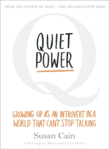 Quiet Power : Growing Up as an Introvert in a World That Can't Stop Talking, Paperback Book Quiet Power : Growing Up as an Introvert in a World That Can't Stop Talking, Paperback Book