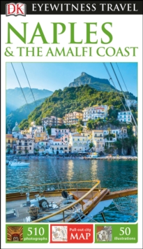 DK Eyewitness Travel Guide Naples and the Amalfi Coast, Paperback / softback Book DK Eyewitness Travel Guide Naples and the Amalfi Coast, Paperback / softback Book