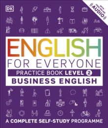 English for Everyone Business English Practice Book Level 2 : A Complete Self-Study Programme