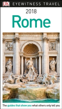 DK Eyewitness Travel Guide Rome : 2018, Paperback / softback Book DK Eyewitness Travel Guide Rome : 2018, Paperback / softback Book