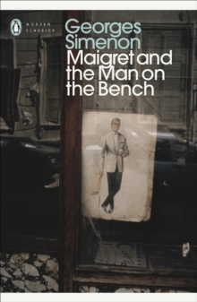 Maigret and the Man on the Bench : Inspector Maigret #41, Paperback Book Maigret and the Man on the Bench : Inspector Maigret #41, Paperback Book