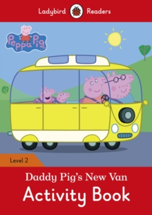 Peppa Pig: Daddy Pig's New Van Activity Book - Ladybird Readers Level 2, Paperback Book Peppa Pig: Daddy Pig's New Van Activity Book - Ladybird Readers Level 2, Paperback Book