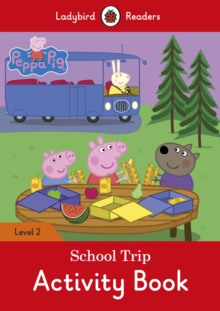 Peppa Pig: School Trip Activity Book - Ladybird Readers Level 2, Paperback Book Peppa Pig: School Trip Activity Book - Ladybird Readers Level 2, Paperback Book