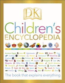 DK Children's Encyclopedia : The Book that Explains Everything, Hardback Book DK Children's Encyclopedia : The Book that Explains Everything, Hardback Book