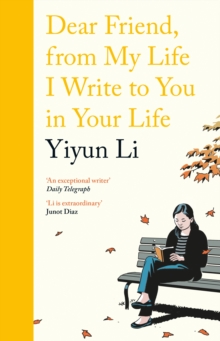 Dear Friend, from My Life I Write to You in Your Life, Hardback Book Dear Friend, from My Life I Write to You in Your Life, Hardback Book