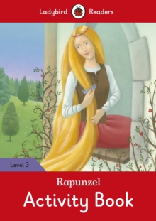 Rapunzel Activity Book - Ladybird Readers Level 3, Paperback / softback Book Rapunzel Activity Book - Ladybird Readers Level 3, Paperback / softback Book
