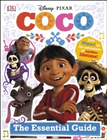 Disney Pixar Coco The Essential Guide, Hardback Book Disney Pixar Coco The Essential Guide, Hardback Book