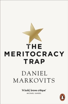 The Meritocracy Trap : Or, The Tyranny of Just Deserts, EPUB eBook The Meritocracy Trap : Or, The Tyranny of Just Deserts, EPUB eBook