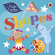 In the Night Garden: Shapes, Board book Book In the Night Garden: Shapes, Board book Book
