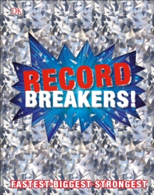 Record Breakers! : More than 500 Fantastic Feats