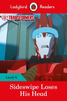 Transformers: Sideswipe Loses His Head - Ladybird Readers Level 4, Paperback Book Transformers: Sideswipe Loses His Head - Ladybird Readers Level 4, Paperback Book