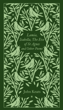 Lamia, Isabella, The Eve of St Agnes and Other Poems