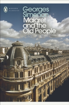 Maigret and the Old People : Inspector Maigret #56, Paperback / softback Book Maigret and the Old People : Inspector Maigret #56, Paperback / softback Book
