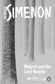 Maigret and the Lazy Burglar : Inspector Maigret #57