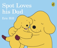 Spot Loves His Dad